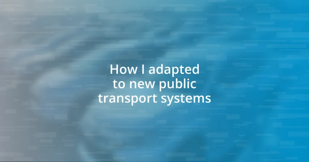 How I adapted to new public transport systems