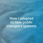 How I adapted to new public transport systems