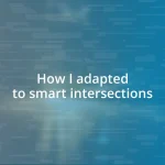 How I adapted to smart intersections