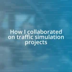 How I collaborated on traffic simulation projects