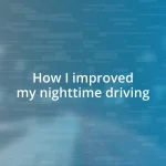 How I improved my nighttime driving