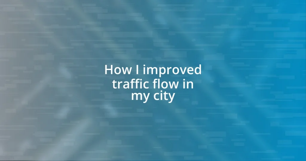 How I improved traffic flow in my city