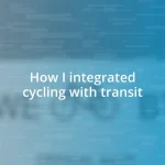 How I integrated cycling with transit