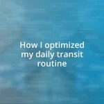 How I optimized my daily transit routine