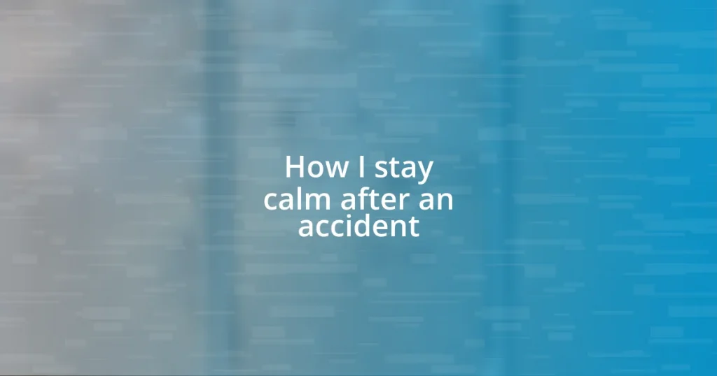 How I stay calm after an accident