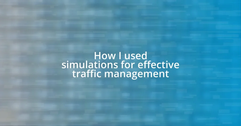 How I used simulations for effective traffic management