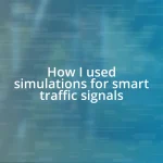 How I used simulations for smart traffic signals