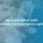 My experience with accessible transportation options