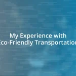 My Experience with Eco-Friendly Transportation