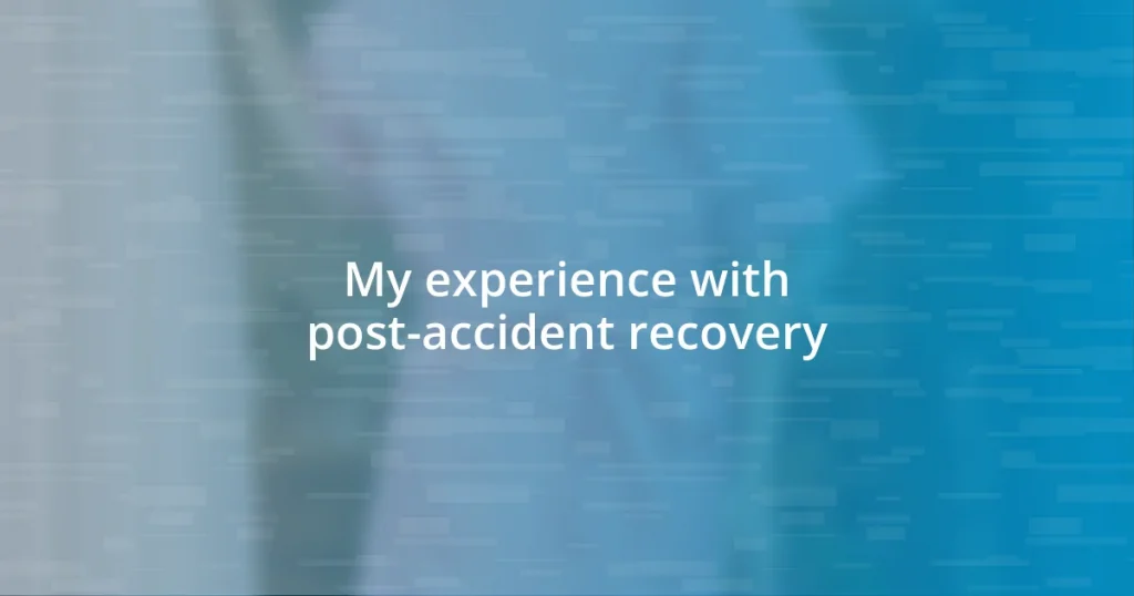 My experience with post-accident recovery