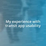 My experience with transit app usability