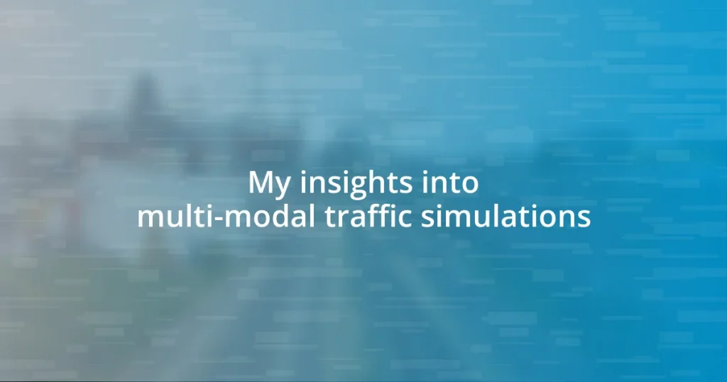 My insights into multi-modal traffic simulations