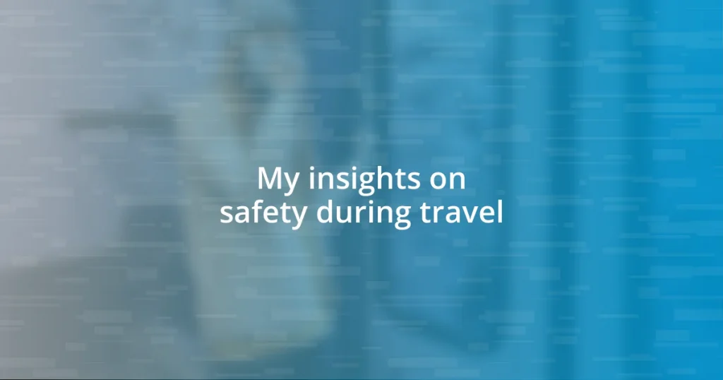 My insights on safety during travel