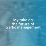 My take on the future of traffic management