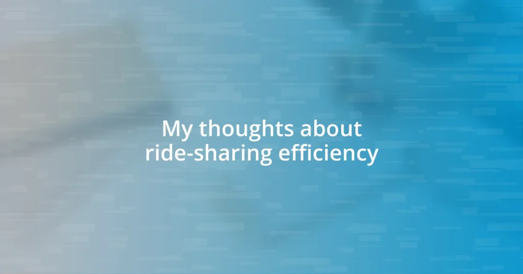 My thoughts about ride-sharing efficiency