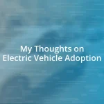 My Thoughts on Electric Vehicle Adoption