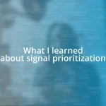 What I learned about signal prioritization