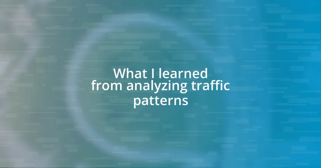 What I learned from analyzing traffic patterns