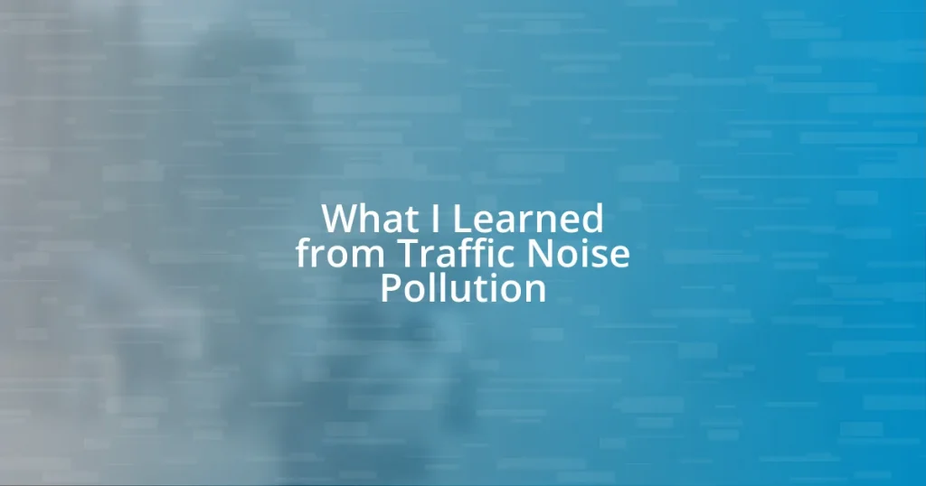 What I Learned from Traffic Noise Pollution