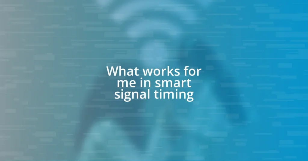 What works for me in smart signal timing