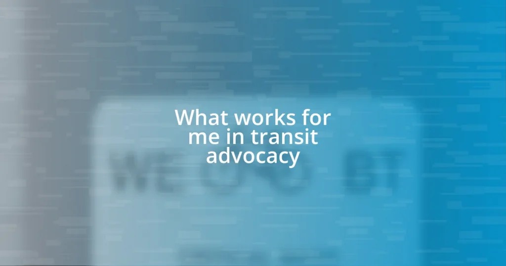 What works for me in transit advocacy