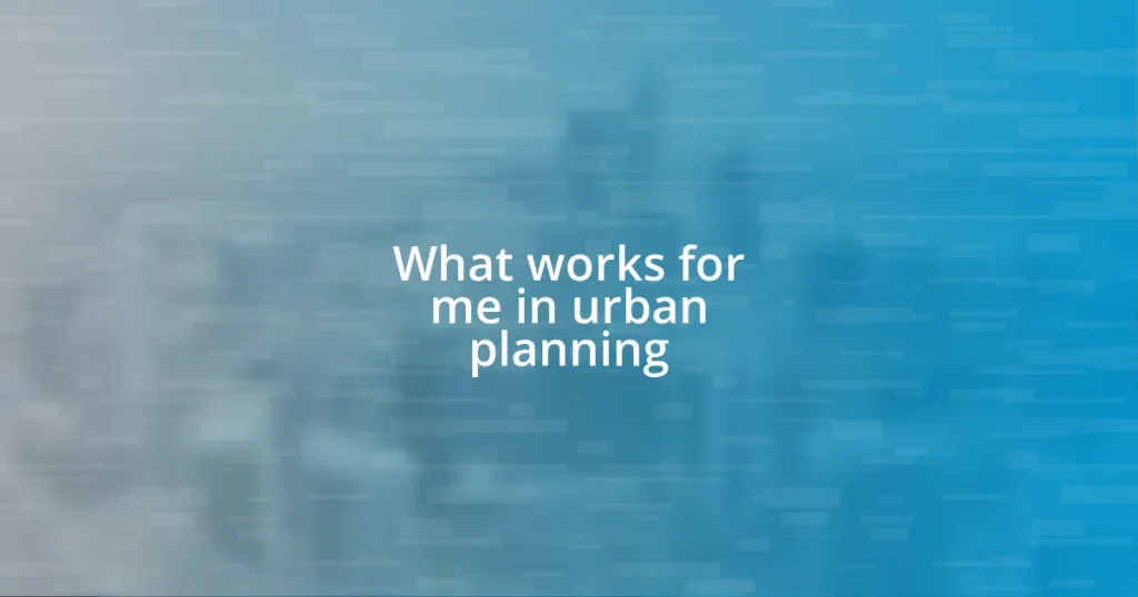 What works for me in urban planning