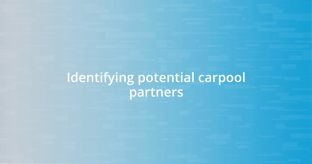 Identifying potential carpool partners