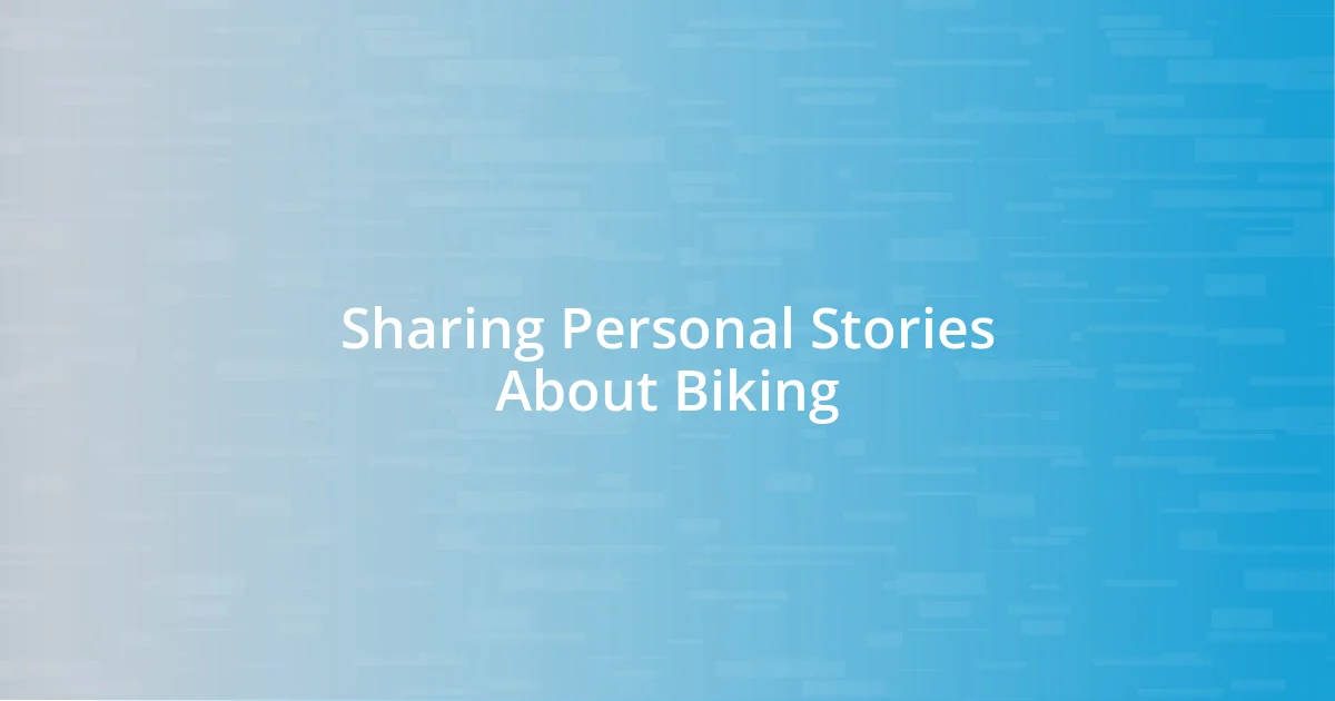 Sharing Personal Stories About Biking