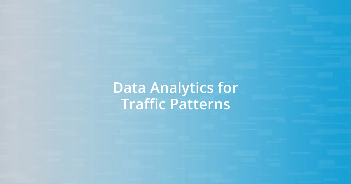 Data Analytics for Traffic Patterns