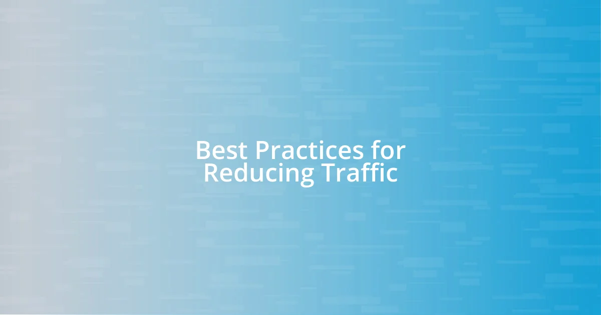 Best Practices for Reducing Traffic