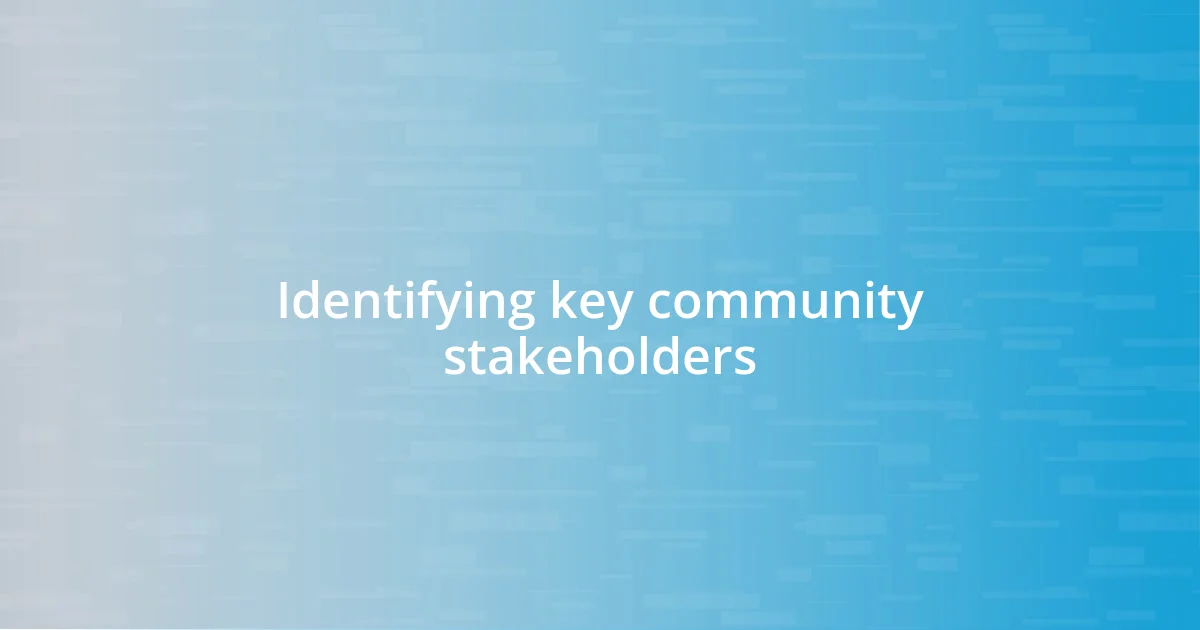 Identifying key community stakeholders