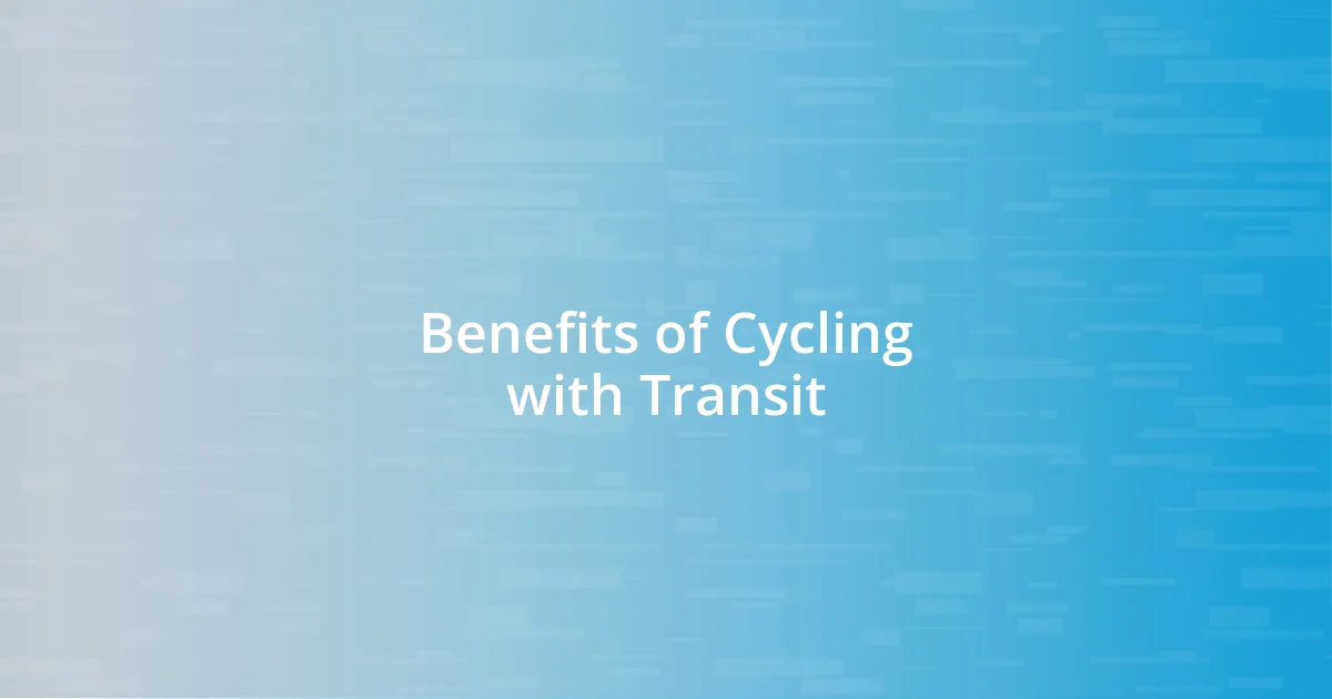 Benefits of Cycling with Transit