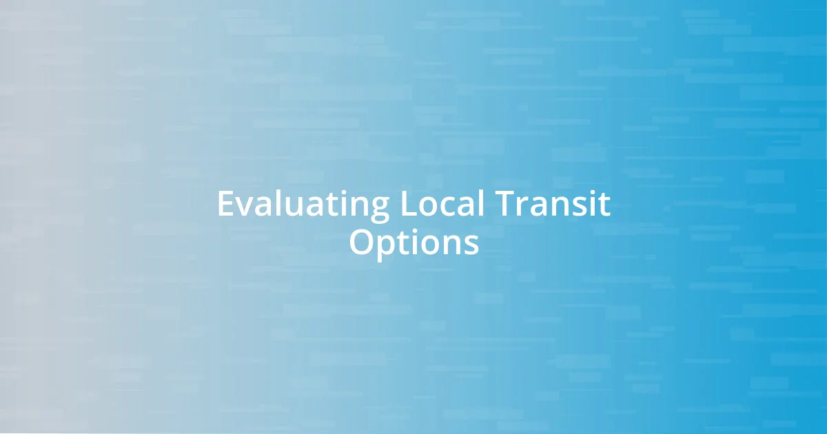 Evaluating Local Transit Options