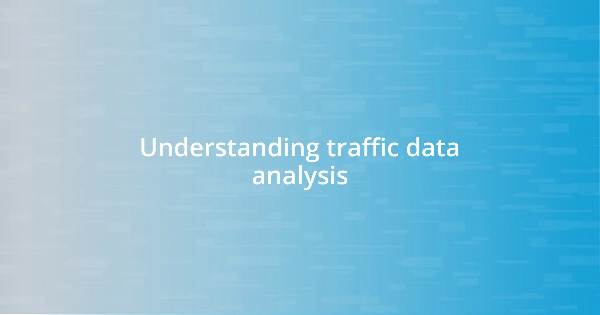 Understanding traffic data analysis