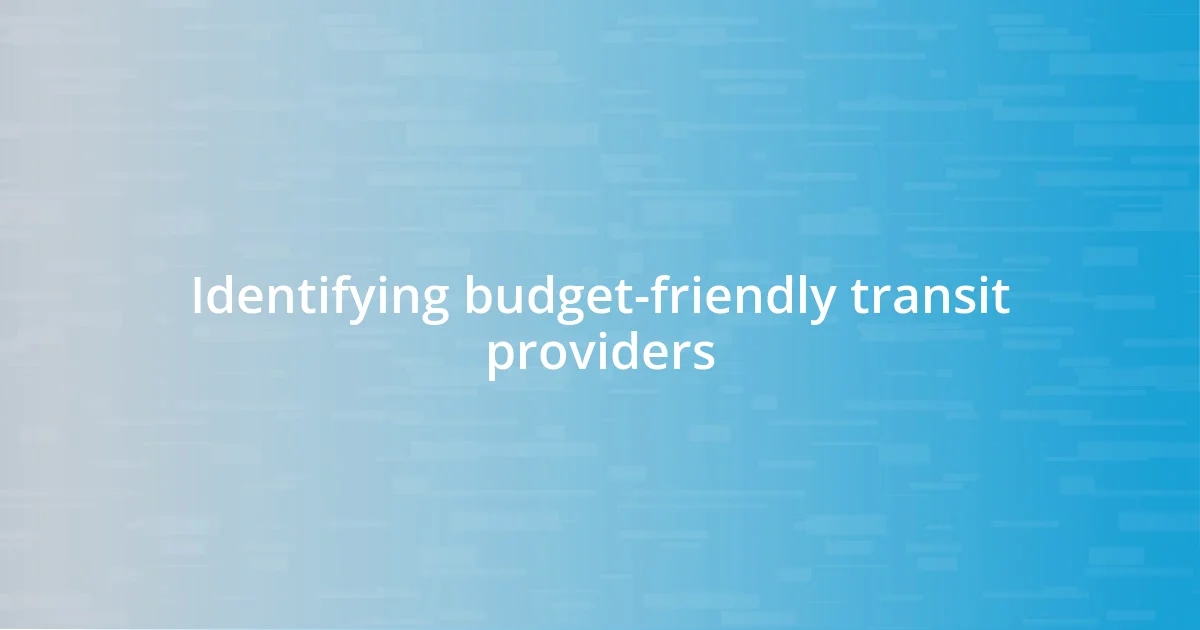 Identifying budget-friendly transit providers