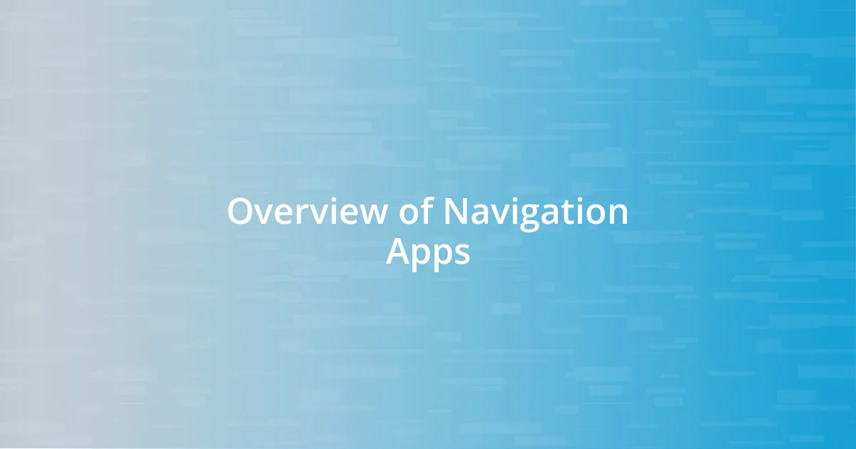 Overview of Navigation Apps