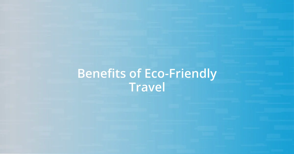 Benefits of Eco-Friendly Travel