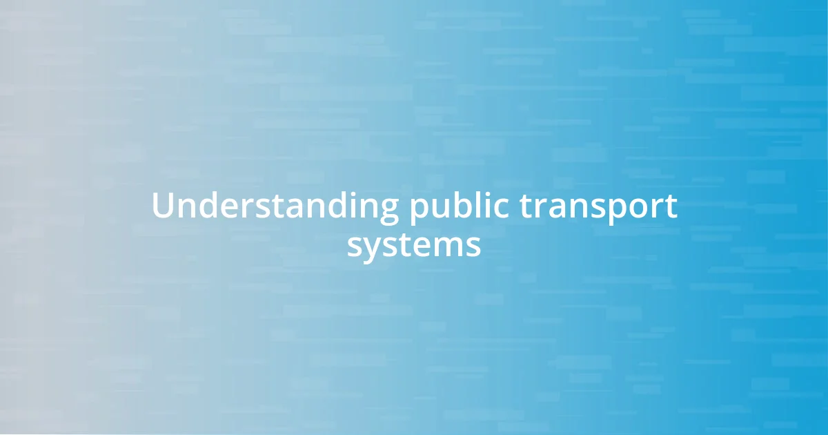 Understanding public transport systems