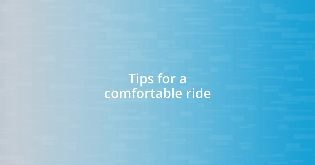 Tips for a comfortable ride