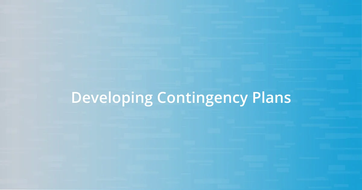 Developing Contingency Plans