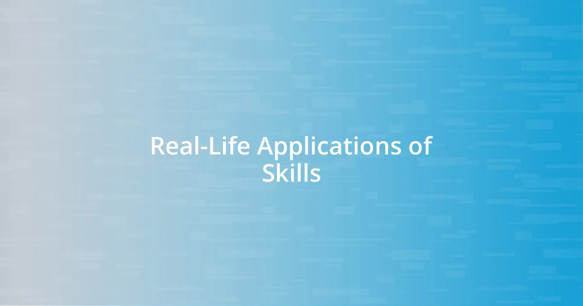 Real-Life Applications of Skills