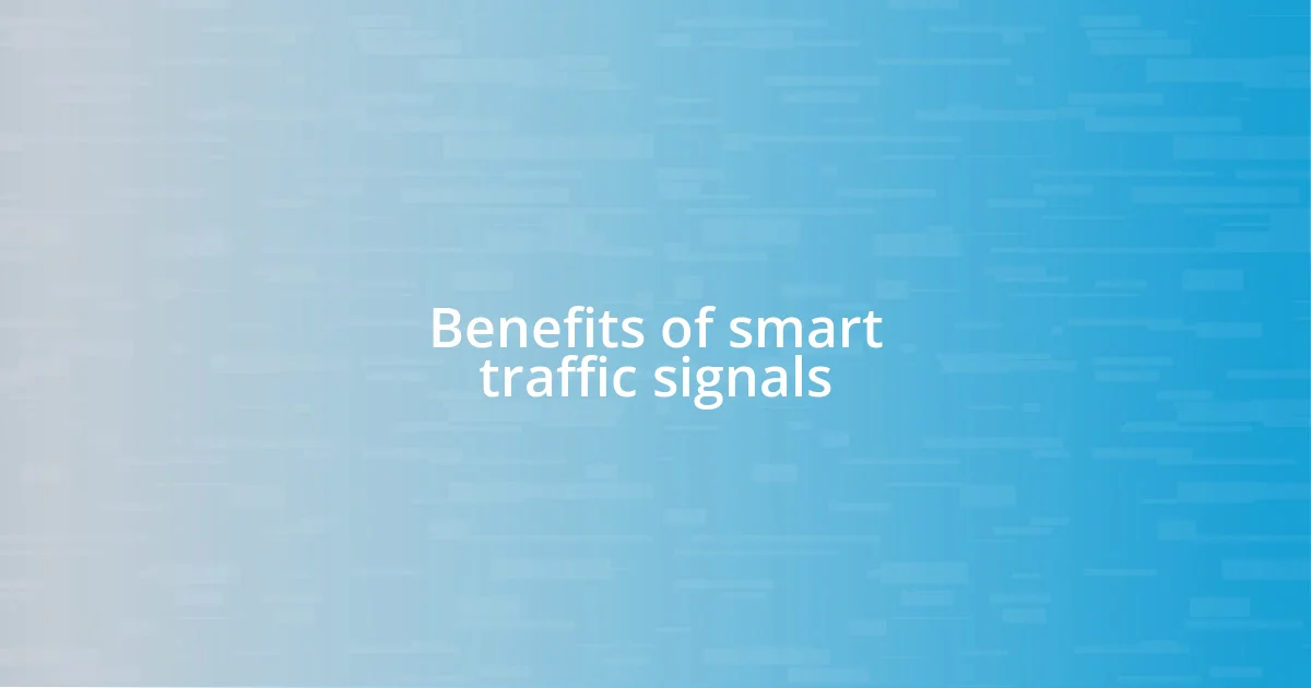 Benefits of smart traffic signals