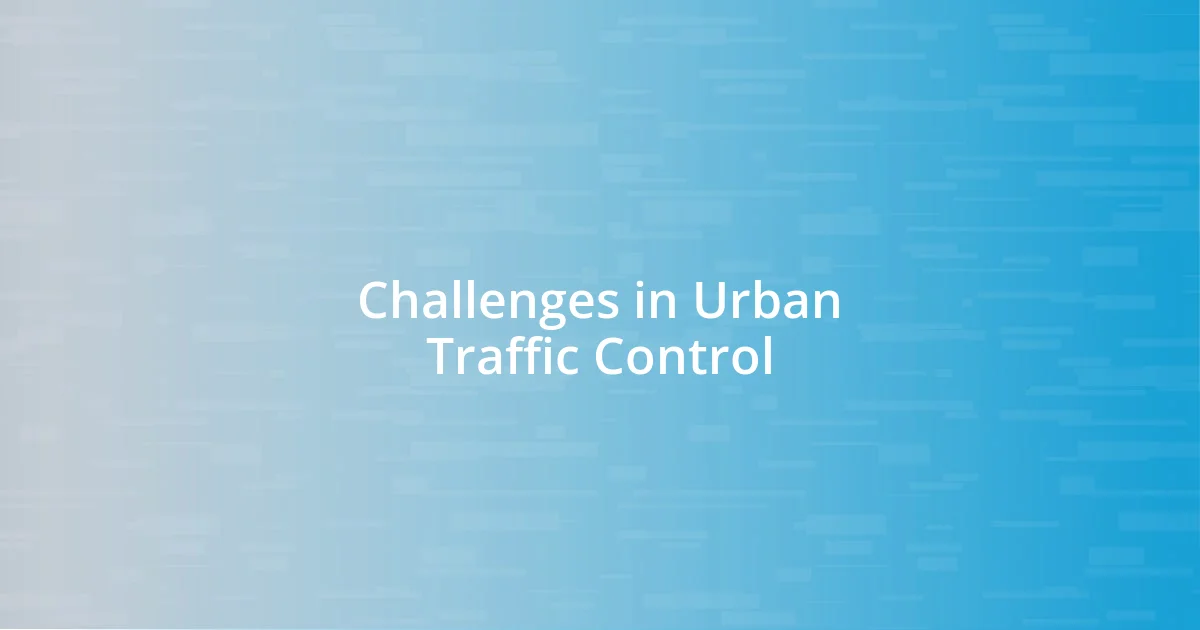 Challenges in Urban Traffic Control