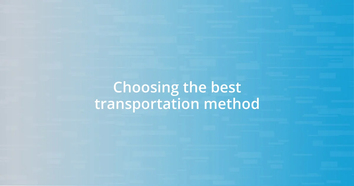 Choosing the best transportation method