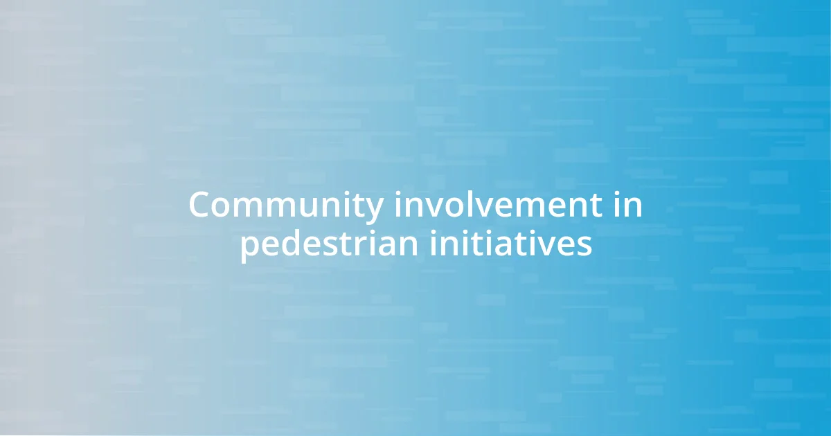 Community involvement in pedestrian initiatives