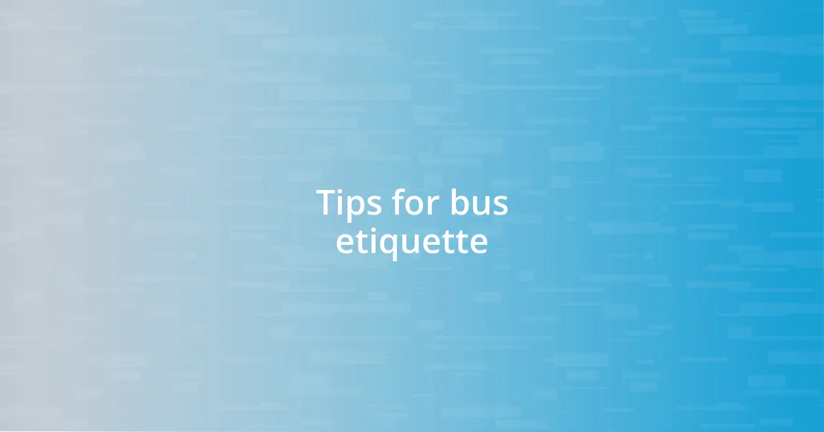 Tips for bus etiquette