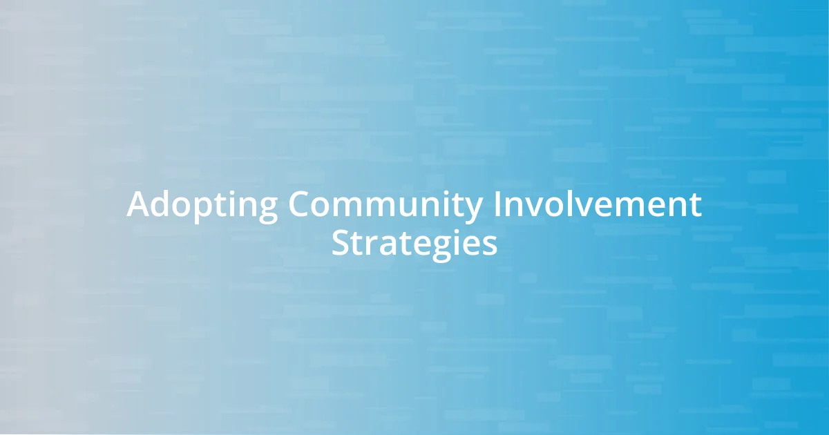 Adopting Community Involvement Strategies