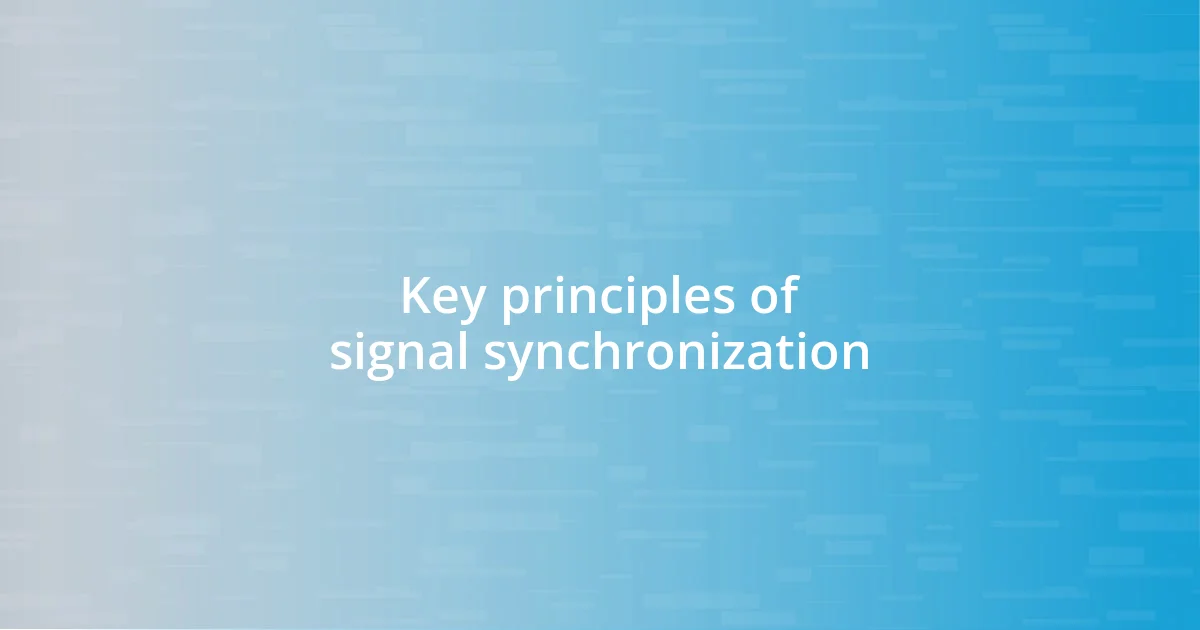 Key principles of signal synchronization