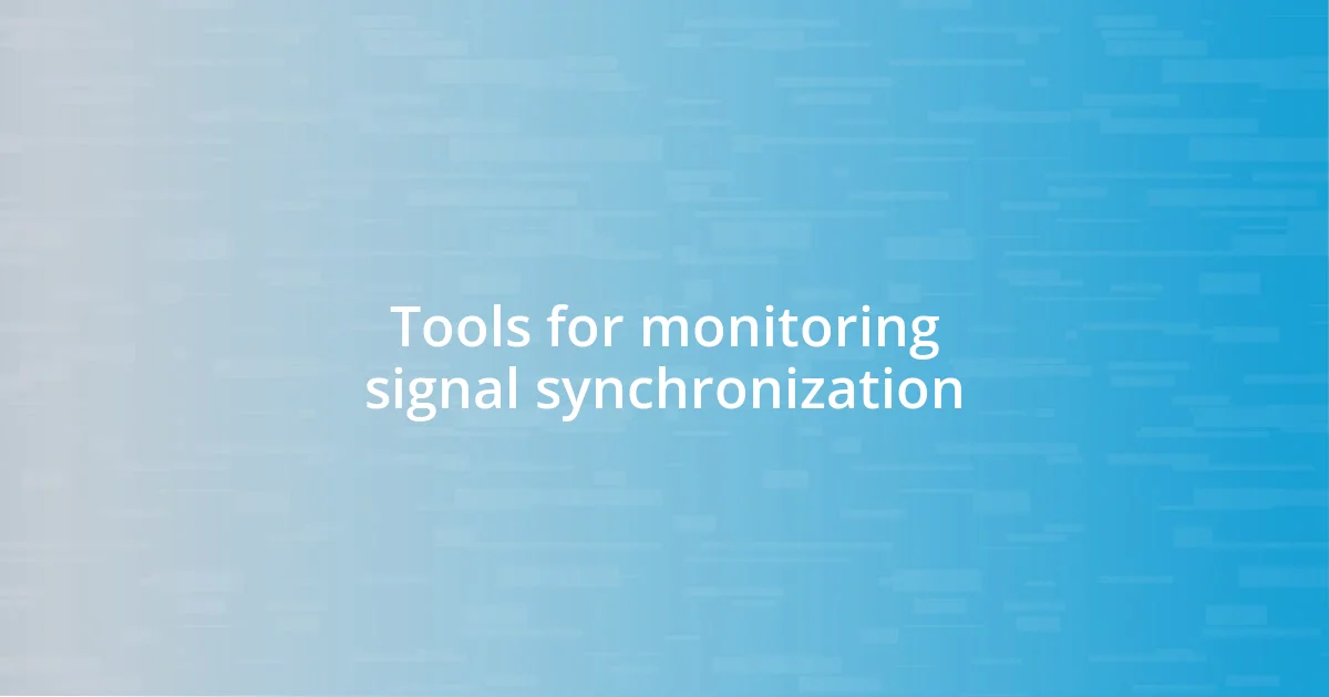 Tools for monitoring signal synchronization