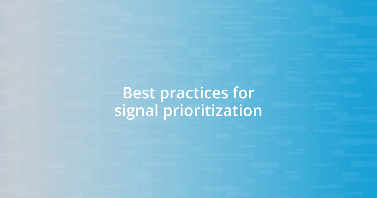 Best practices for signal prioritization